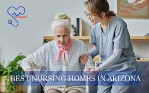 Best Nursing homes in Arizona